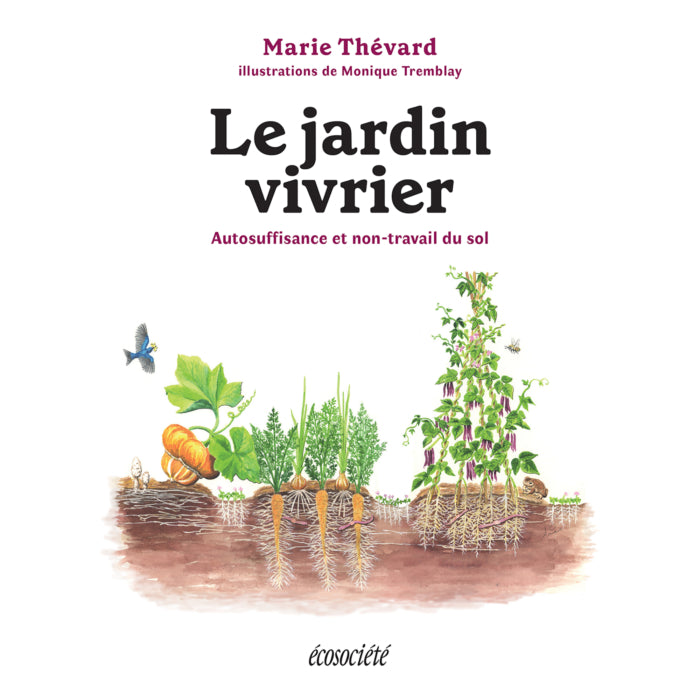Le jardin vivrier : autosuffisance et non-travail du sol - Marie Thévard - 2021