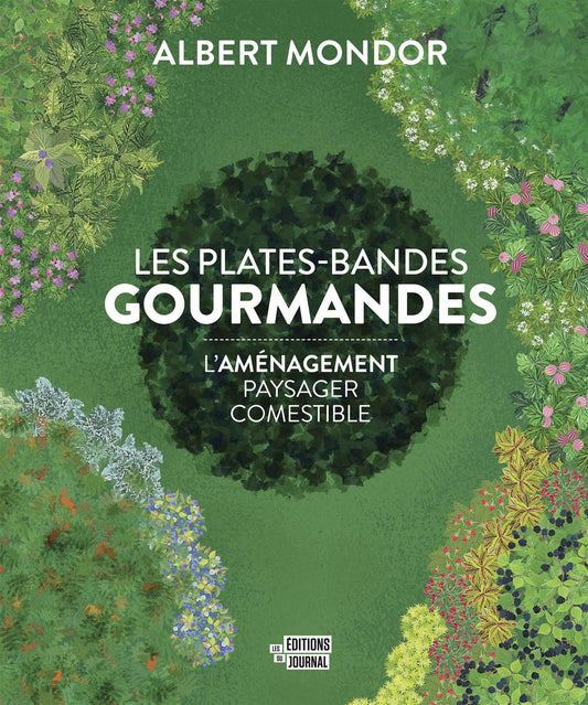 Les plates-bandes gourmandes - Albert Mondor - 2019