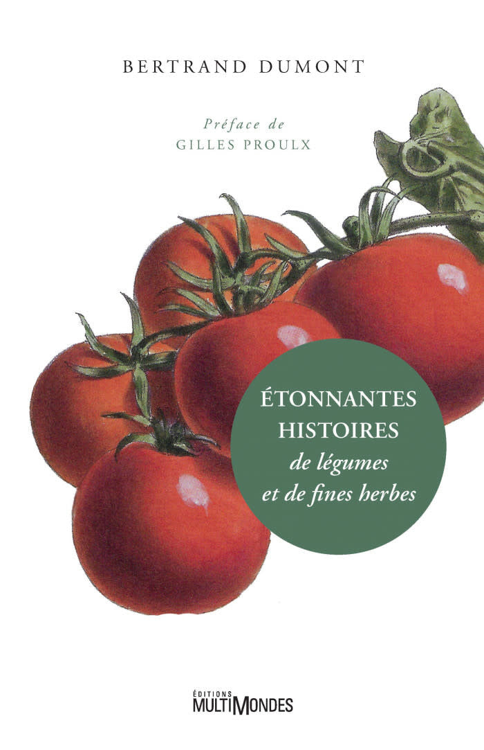 Étonnantes histoires de légumes et de fines herbes - Bertrand Dumont - 2020
